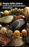 Magia delle pietre: come creare bracciali unici e straordinari